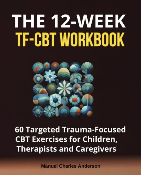 The 12-Week TF-CBT Workbook