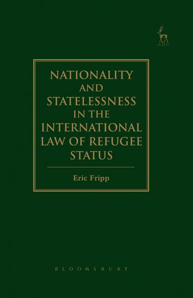 Nationality and Statelessness in the International Law of Refugee Status
