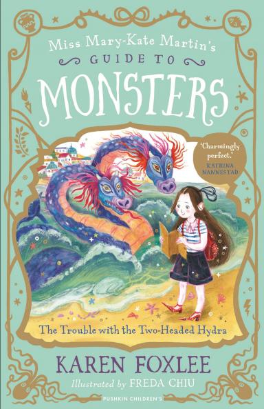 THE TROUBLE WITH THE TWO-HEADED HYDRA (BOOK 2 OF MISS MARY-KATE MARTIN'S GUIDE TO MONSTERS)