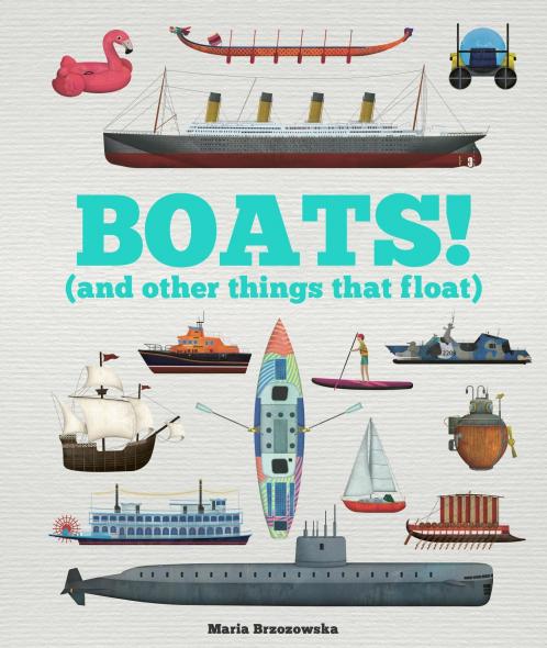 BOATS! (AND OTHER THINGS THAT FLOAT)
