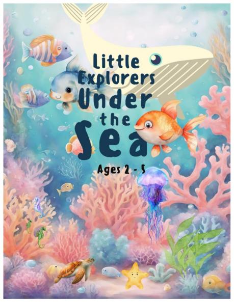 LITTLE EXPLORERS: UNDER THE SEA