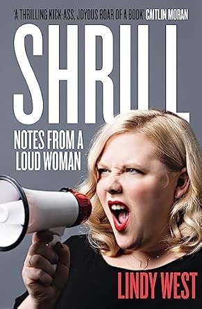 SHRILL: NOTES FROM A LOUD WOMAN