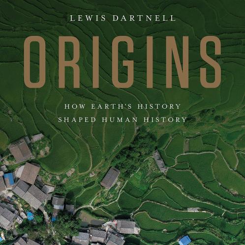 ORIGINS : HOW THE EARTH SHAPED HUMAN HISTORY