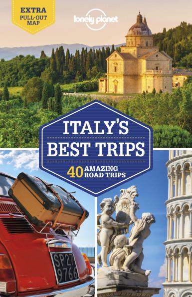 Lonely Planet Italy's Best Trips: 40 Amazing Road Trips (Road Trips Guide)