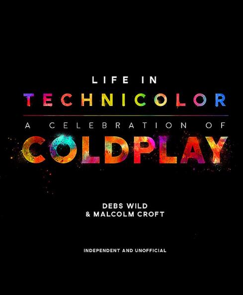 LIFE IN TECHNICOLOR: A CELEBRATION OF COLDPLAY