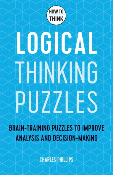 HOW TO THINK - LOGICAL THINKING PUZZLES