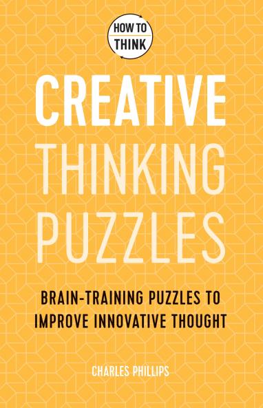 HOW TO THINK - CREATIVE THINKING PUZZLES
