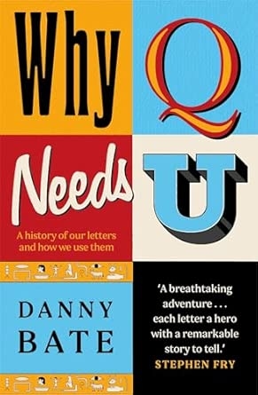 Why Q Needs U : A history of our letters and how we use them