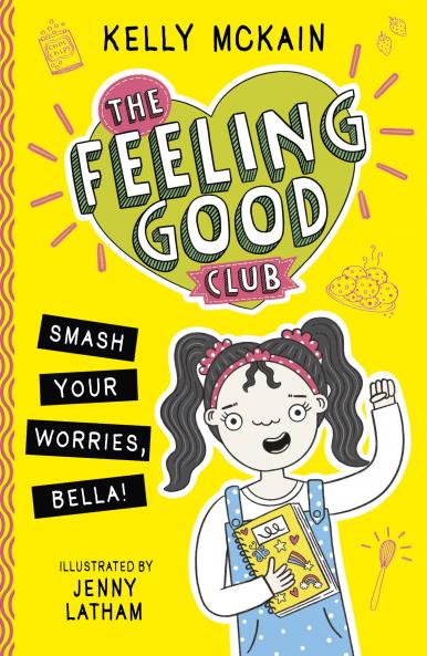 The Feeling Good Club: Smash Your Worries Bella!