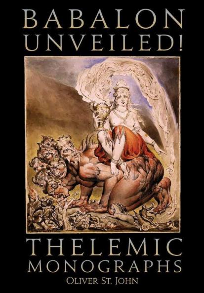 Babalon Unveiled! Thelemic Monographs