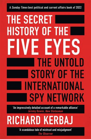THE SECRET HISTORY OF THE FIVE EYES