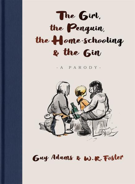 THE GIRL THE PENGUIN THE HOME-SCHOOLING AND THE GIN