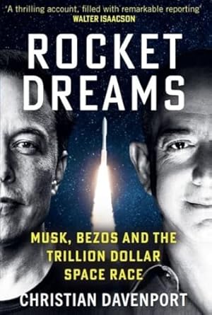Rocket Dreams: Musk Bezos and the Trillion-Dollar Space Race