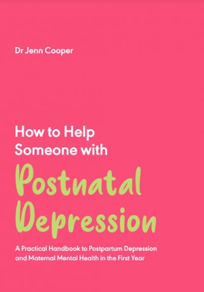 HOW TO HELP SOMEONE WITH POSTNATAL DEPRESSION