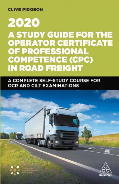 Study Guide for the Operator Certificate of Professional Competence (Cpc) in Road Freight 2020