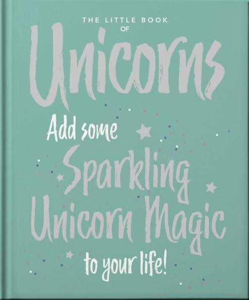 THE LITTLE BOOK OF UNICORNS