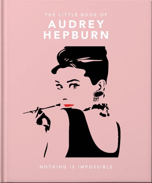THE LITTLE BOOK OF AUDREY HEPBURN