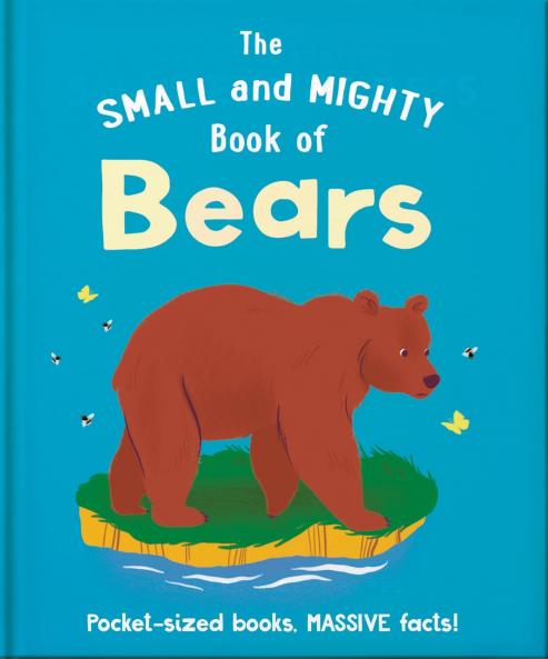 THE SMALL AND MIGHTY BOOK OF BEARS