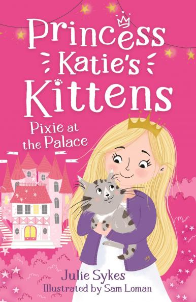PIXIE AT THE PALACE (PRINCESS KATIE S KITTENS 1)
