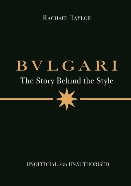 BULGARI: THE STORY BEHIND THE STYLE