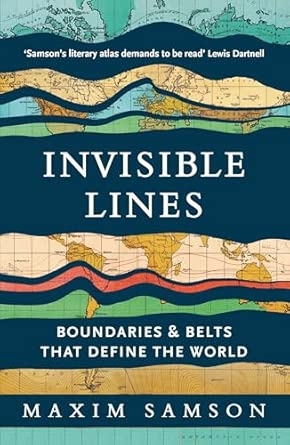 INVISIBLE LINES: BOUNDARIES AND BELTS THAT DEFINE THE WORLD