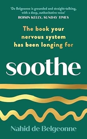 SOOTHE: THE BOOK YOUR NERVOUS SYSTEM HAS BEEN LONGING FOR