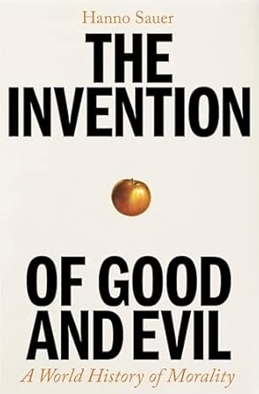 THE INVENTION OF GOOD AND EVIL