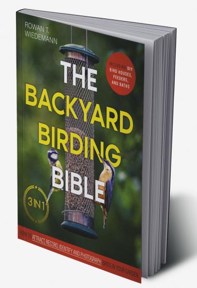 The Backyard Birding Bible
