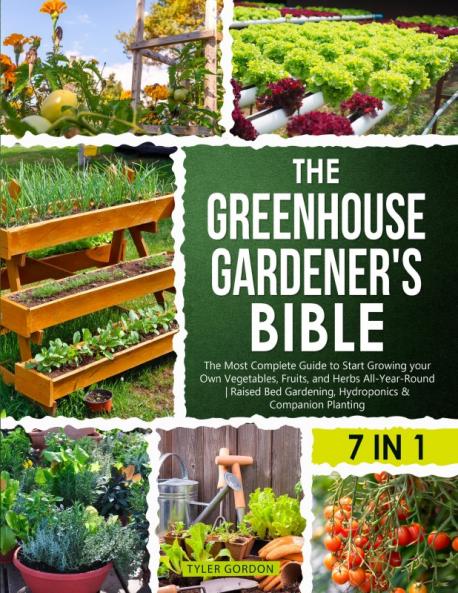 The Greenhouse Gardener's Bible