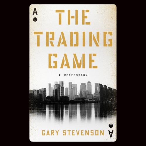 The Trading Game: The No. 1 Sunday Times bestseller
