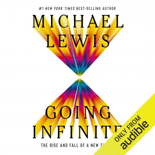 Going Infinite: The Rise and Fall of a New Tycoon