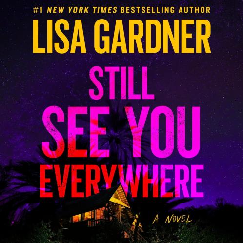 Still See You Everywhere: the brand new gripping crime thriller from the Sunday Times bestselling author
