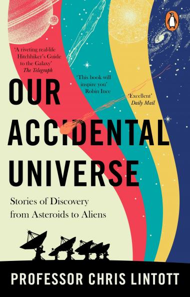 OUR ACCIDENTAL UNIVERSE