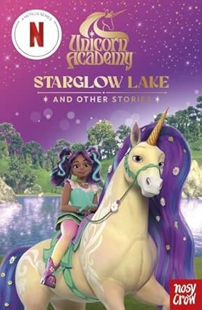 UNICORN ACADEMY: UNDER STARGLOW LAKE