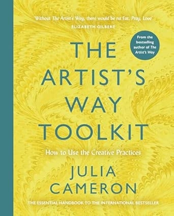 THE ARTIST'S WAY TOOLKIT: HOW TO USE THE CREATIVE PRACTICES