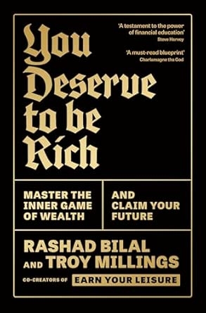 YOU DESERVE TO BE RICH: MASTER THE INNER GAME OF WEALTH AND CLAIM YOUR FUTURE