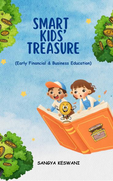 Smart Kids’ Treasure: Rhymes and Fun for Smart Little Minds – 250+ Terms for Early Financial & Business Education