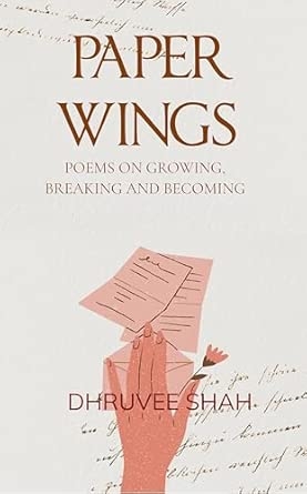 Paper Wings: Poems on Growing Breaking and Becoming