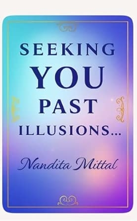 Seeking you past illusions.... Rays of poetic illumination