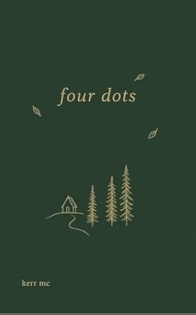four dots: Keep a close eye out for those dots in sets of four  because that means there are a million more words that could be said  but the poem could not fit anymore....