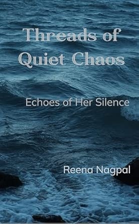 Threads of Quiet Chaos: Echoes of Her Silence
