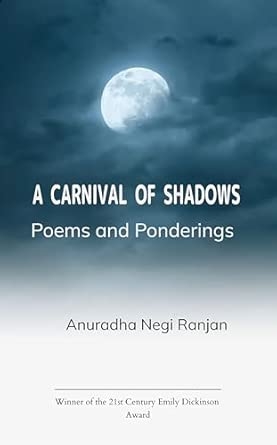 A Carnival of Shadows Poems and Ponderings.