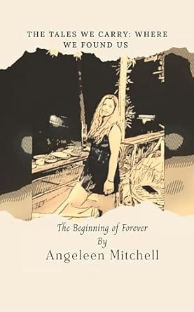 The Tales We Carry: Where We Found Us: The Beginning of Forever