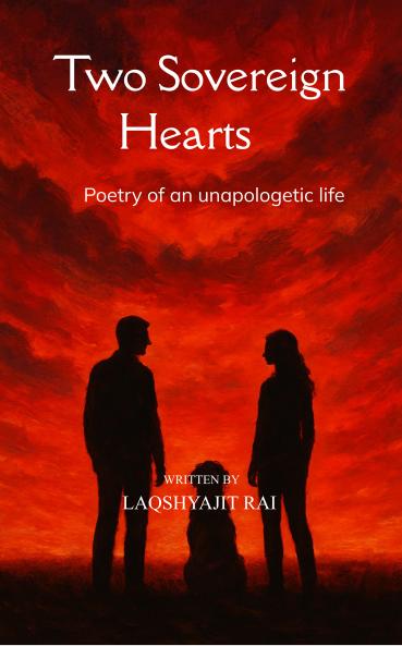 Two Sovereign Hearts: Poetry of an Unapologetic Life