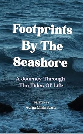 Footprints By The Seashore: A Journey Through The Tides Of Life.