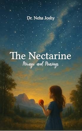 The Nectarine: Mirage and Musings