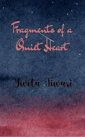 Fragments of a Quiet Heart