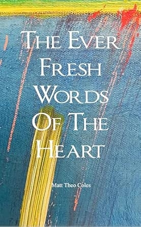 The Ever Fresh Words Of The Heart