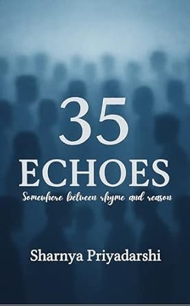 35 Echoes Somewhere between Rhyme and Reason