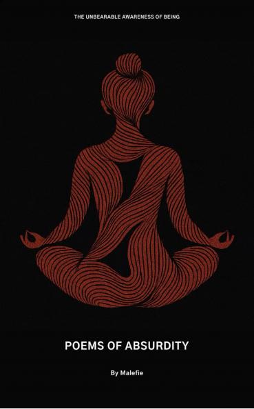 Poems of Absurdity: the unbearable awareness of being